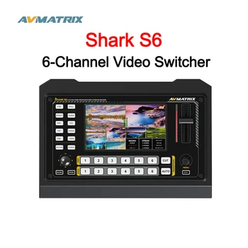 Видеомикшер AVMATRIX Shark S6 Switcher с 6-канальным SDI 5-дюймовым HD-дисплеем с функцией PTZ-управления, Микшер для прямой трансляции аудио